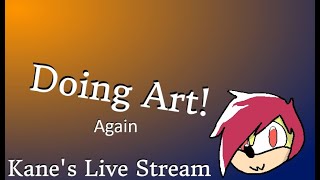 Live Stream  Doing Some Art [upl. by Crosby]