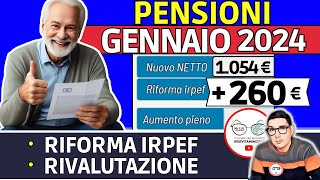 ✅ PENSIONI GENNAIO 2024 ➡ è UFFICIALE NOVITà 📈 RITIRO RIVALUTAZIONE taglio IRPEF AUMENTO al NETTO [upl. by Atrahc]