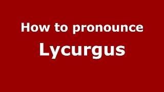 How to pronounce Lycurgus American EnglishUS  PronounceNamescom [upl. by Gayl]