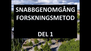 Snabbgenomgång forskningsmetod del 1 [upl. by Einahteb]