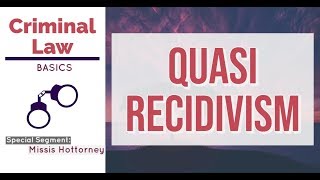 Quasi Recidivism CRIMINAL LAW DISCUSSION [upl. by Gnahk81]