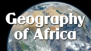 Geography Of Africa [upl. by Otecina]