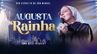 Augusta Rainha  DVD Ir Kelly Patrícia e Exército de São Miguel  Instituto Hesed [upl. by Airotna]