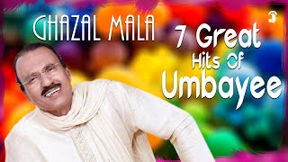 ഉമ്പായിയുടെ ഗസലുകൾ  Ghazal Mala  7 Great Hits Of Umbayee  മലയാളം ഗസൽ  Non Stop Audio Songs [upl. by Aikal304]