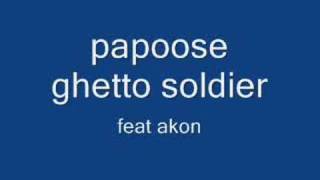 papoose ghetto soldier [upl. by Perrin155]