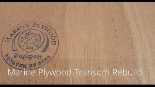 Marine Plywood Transom Rebuild FINALLY [upl. by Ahsieken]