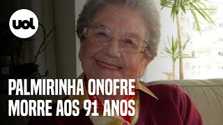 Palmirinha Onofre morre aos 91 anos em São Paulo [upl. by Ttirrej]