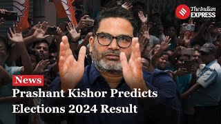 Prashant Kishor Predicts Lok Sabha Elections 2024 Results Future Of ModiLed NDA Government [upl. by Toomay]