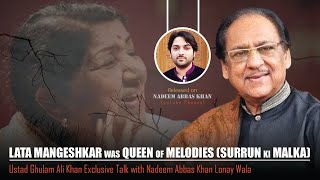 lata mangeshkar was queen of Melodies  Ghulam Ali Khan Exclusive Talk with Nadeem Abbas Lonay Wala [upl. by Romina683]