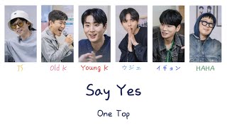 【日本語字幕】Say Yes  One Top 〈遊ぶなら何する？〉놀면 뭐하니 [upl. by Ahseihs]