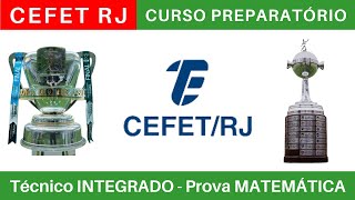 CEFET RJ 🔵 Curso Preparatório 202425 de MATEMÁTICA CEFETRJ Técnico Integrado ao Médio BoraIF [upl. by Yssep]