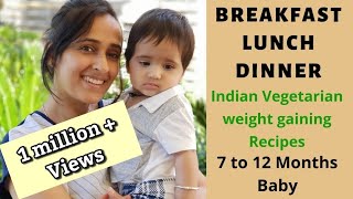 Breakfast Lunch amp Dinner Recipes for Babies 7 to 12 months  Indian vegetarian weight gain [upl. by Vasileior]