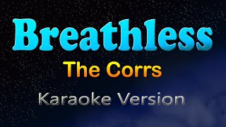 BREATHLESS  The Corrs Karaoke Version [upl. by Dell]