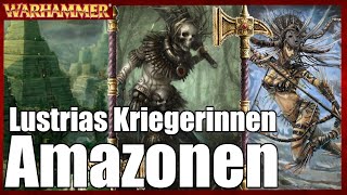 Die verborgenen Kriegerstämme  Amazonen  Warhammer Lore [upl. by Malissia570]