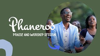 PRAISE AND WORSHIP SESSION  PHANEROO CHOIR  PHANEROO 464 [upl. by Eniffit]