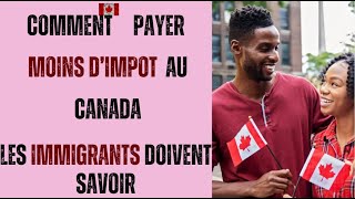 Comment payer moins dimpôts au Canada 4 ASTUCES meme en tant que immigrants ou nouvel arrivant [upl. by Denys]