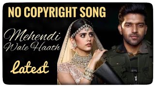 Mehndi Wale Haath  No Copyright  Guru Randhawa  Latest Song  Sanjana S [upl. by Shugart]