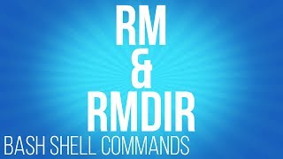 BASH Shell commands rm and rmdir  commands for linux [upl. by Lahey]