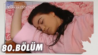 Yaprak Dökümü 80 Bölüm  Full Bölüm [upl. by Meggie]