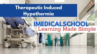 Medical School  Therapeutic Induced Hypothermia [upl. by Odin]