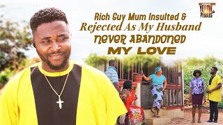 Rich Guy Mum Insulted amp Rejected As My Husband Never Abandoned My Love Nigerian Movies [upl. by Valentina899]