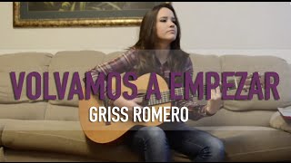 Volvamos a Empezar  Acustico  GrissRom [upl. by Litch]