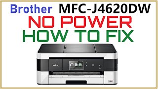 Brother MFCJ4620dw No Power Wont Turn On Dead also applies to mfcj4510dw j4410dw [upl. by Bradway]