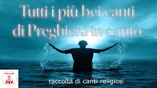 Tutti i più bei canti di Preghiera in canto cantireligiosi [upl. by Whittaker]