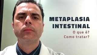 Metaplasia Intestinal O que é Como tratar [upl. by Beberg]