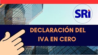 DECLARACIÓN DEL IVA EN CERO SRI ECUADOR [upl. by Brita]