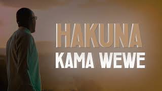 Daddy Owen  Hakuna Hakuna Kama Wewe Official Lyrics Video [upl. by Wohlert]