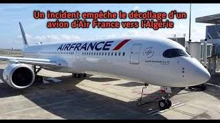 Un incident empêche le décollage dun avion dAir France vers lAlgérie [upl. by Smukler235]