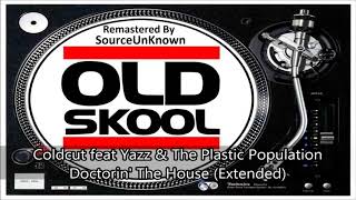 Coldcut feat Yazz amp The Plastic Population  Doctorin The House Extended [upl. by Anniken]