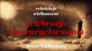 Celebracja Zmartwychwstania 4  o Jakub Szelka SJ  Środa Wielkanocna [upl. by Bruner738]