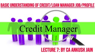 Lecture 7 Understanding the basics in creditLoan ManagerRiskCredit analyst profile Part1 [upl. by Wehttam]