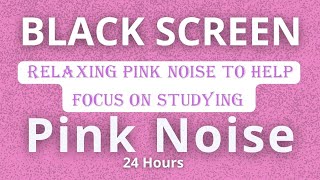 RELAXING PINK NOISE TO HELP FOCUS ON STUDYING│ PINK NOISE FOR SLEEPING [upl. by Ramo947]