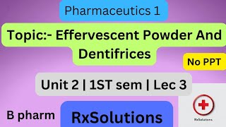 Effervescent Powder And Dentifrices B Pharmacy 1st Sem Unit 2  Pharmaceutics 1  RxSolutions [upl. by Odlanier]