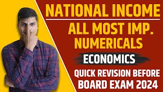 Most Important Numericals All Types  National income  Class 12 Economics Board exam 2024 MUST DO [upl. by Blayze]