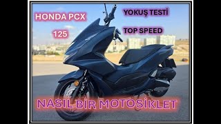 HONDA PCX 125 2024 MODEL YOKUŞ TESTİ TOP SPEED [upl. by Eisserc]