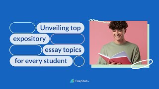 Unveiling Top Expository Essay Topics for Every Student [upl. by Lacee]