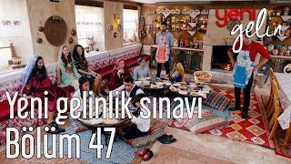 Yeni Gelin 47 Bölüm  Yeni Gelinlik Sınavı [upl. by Yojenitsirk812]