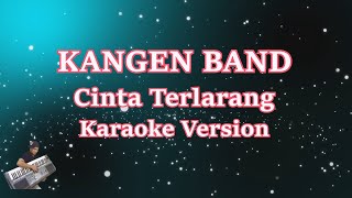 Kangen Band Cinta Terlarang Karaoke Lirik Tanpa Vocal [upl. by Tracie492]