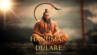 Agam  Hanuman Dulare  Narci  Siddharth [upl. by Ycnaffit]