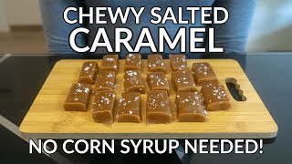 Chewy Salted Caramel Recipe No Corn Syrup or Condensed Milk Needed [upl. by Aicilaanna135]