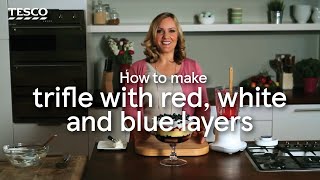 How to Make Trifle with Red White and Blue Layers  Tesco [upl. by Onateyac961]