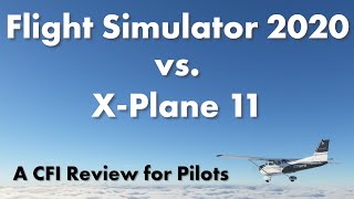 Microsoft Flight Simulator 2020 vs XPlane A CFIs Review for Real Pilots [upl. by Etty571]