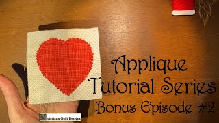 Appliqué Basics Tutorial Series – Bonus Episode 2 [upl. by Yahs]