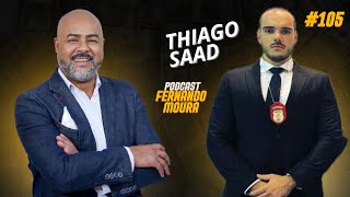 Thiago Saad Podcast 105 [upl. by Isadore705]