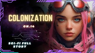 Science Fiction Audiobook  Colonization  Ch14  Full Audiobook [upl. by Chandra315]