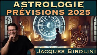 « ASTROLOGIE  Prévisions 2025 » avec Jacques Birolini [upl. by Madden]